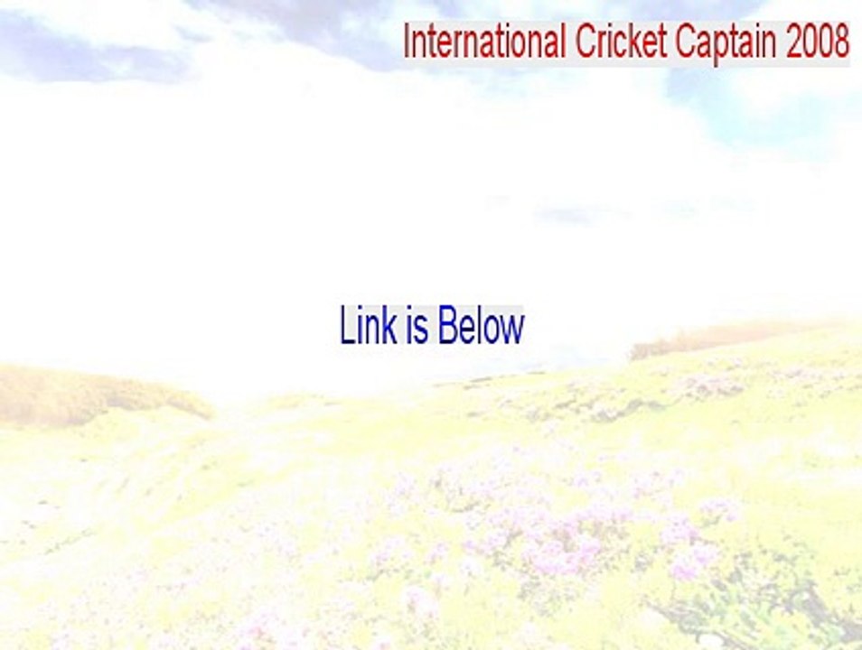 International Cricket Captain 2008 Cracked [international cricket captain 2008 system requirements]