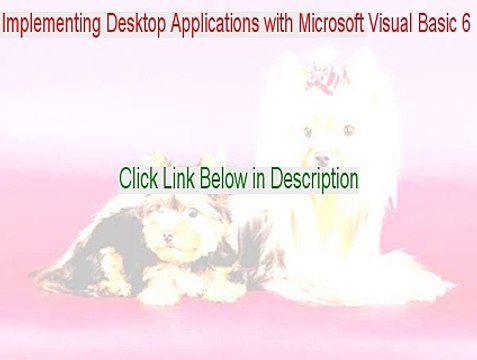 Designing and Implementing Desktop Applications with Microsoft Visual Basic 6.0 Cracked [Download Now 2015]