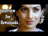 Hawaizaada Interview With Actress Pallavi Sharda