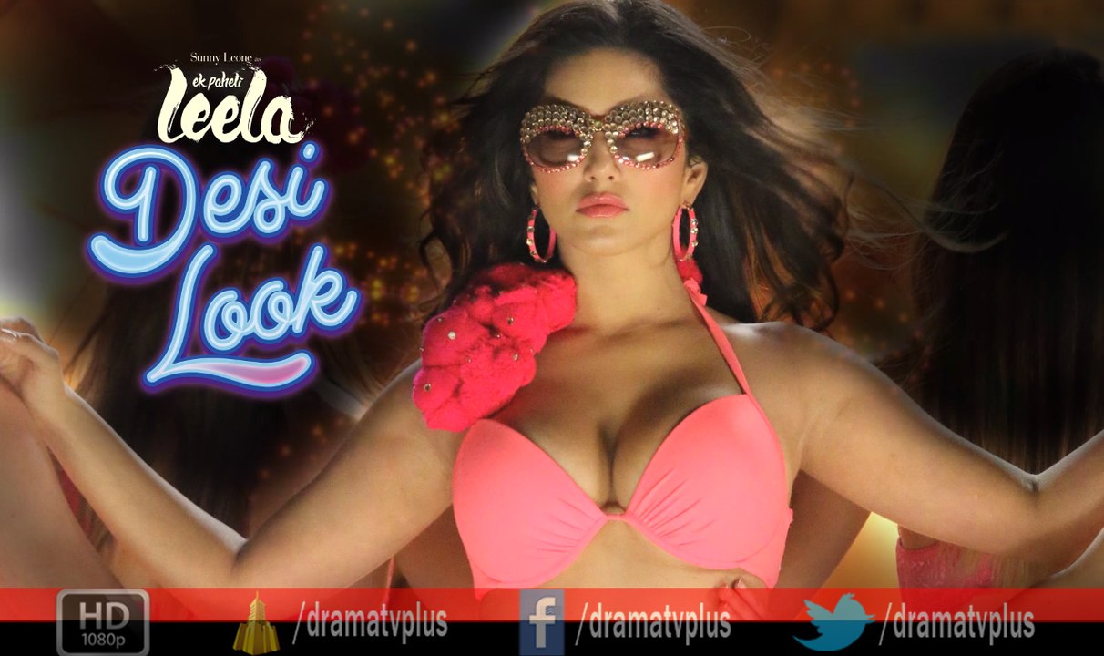 Official "Desi Look" | HD Video Song | Sunny Leone | Ek Paheli Leela | Music: Dr. Zeus | 720p