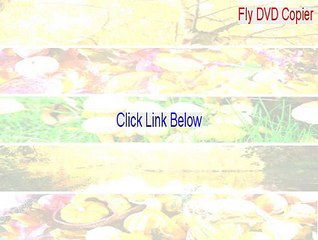 Fly DVD Copier Serial [Instant Download]