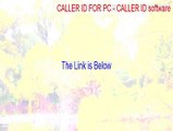 CALLER ID FOR PC - CALLER ID software Key Gen (Download Now)