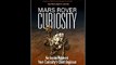 Mars Rover Curiosity: An Inside Account from Curiosity's Chief Engineer Rob Manning William L. Simo