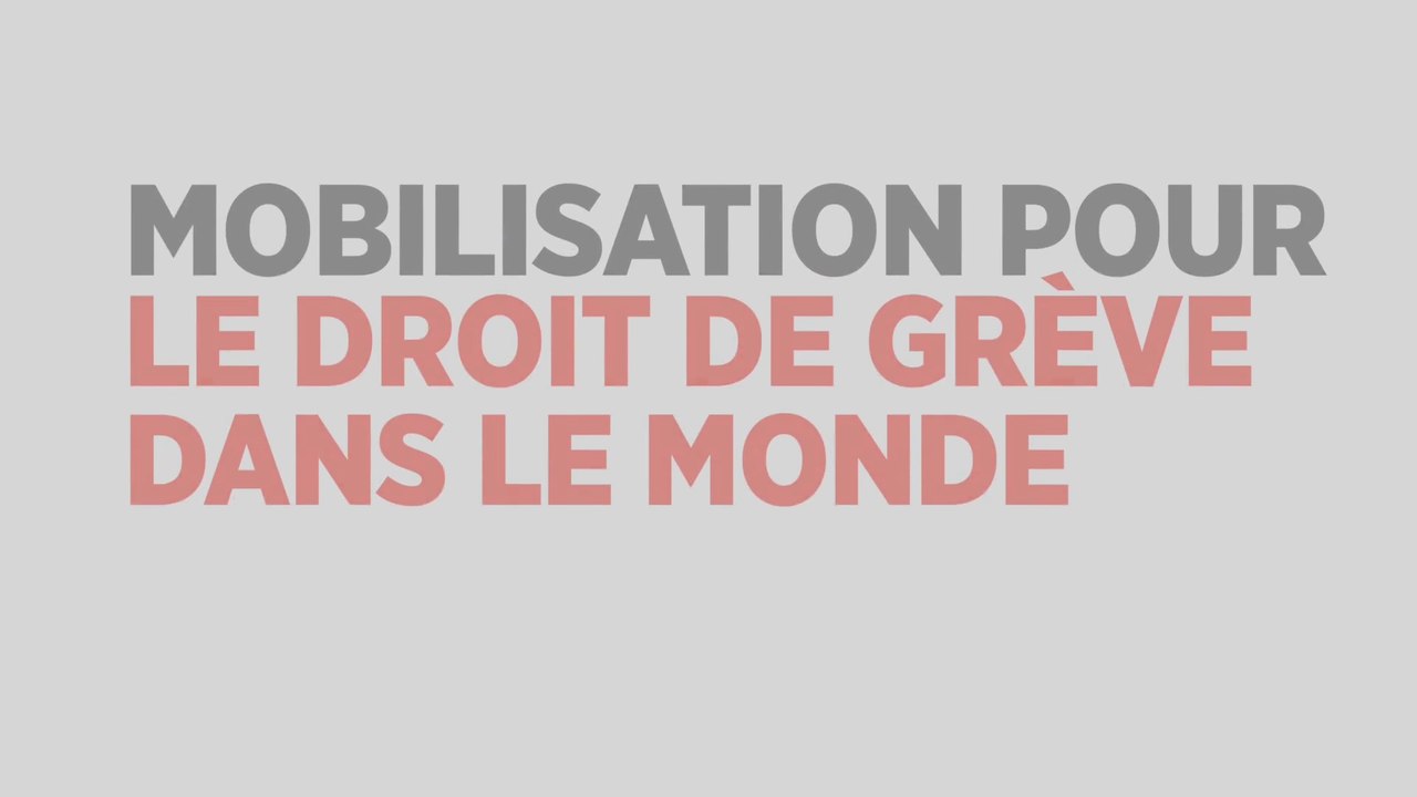 Mobilisation pour le droit de grève dans le monde