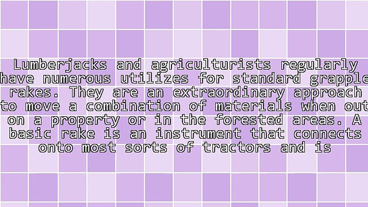 Grapple Rakes Can Be Beneficial