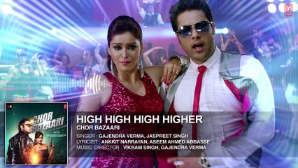 'High High High Higher' Full AUDIO Song | Chor Bazaari