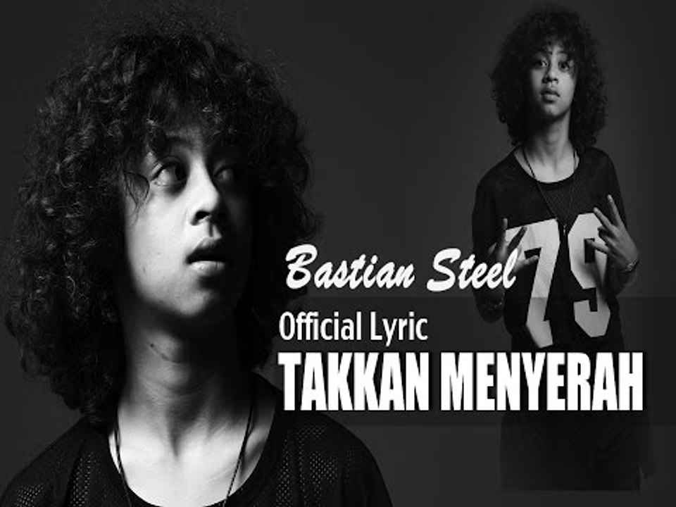 Bastian Steel - Takkan Menyerah [Official Lyric]