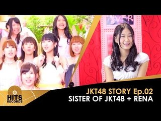 JKT48 Story Episode 02 "Sister of JKT48 + Rena JKT48"