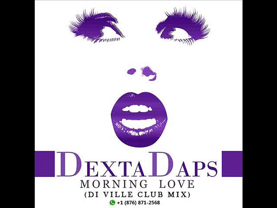 DEXTA DAPS - MORNING LOVE [DI VILLE CLUB MIX] @djchrisjamaica