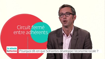 Pourquoi dit-on que SoNantes développe l'économie locale ?