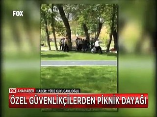 Aksaray'da piknik alanında top oynayan öğrencilere tekme tokat dayak atan güvenlikçiler