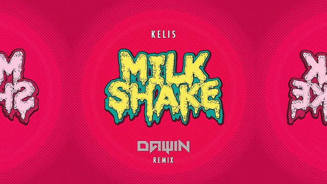 Kelis - Milkshake (Dawin Remix)