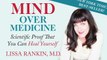 Mind Over Medicine by Lissa Rankin, M.D.