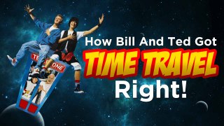 How Bill and Ted Got Time Travel Right!
