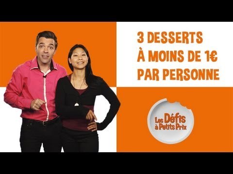 3 desserts à moins d'1 € ! Défis à petits prix