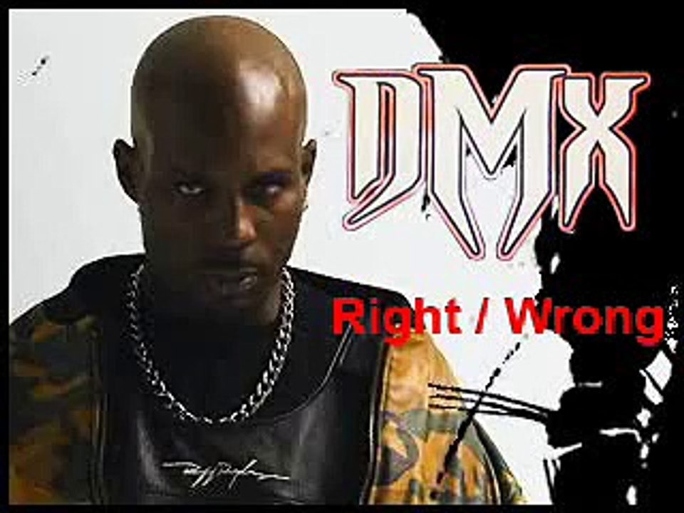 DMX - Right / Wrong