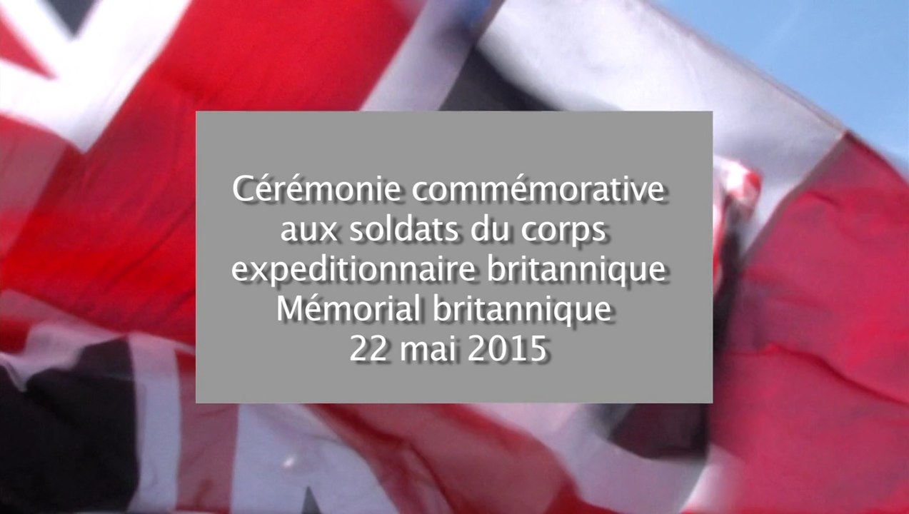Cérémonie commémorative en hommage aux soldats du corps expéditionnaire britanniques mémorial des britanniques vendredi 22 mai