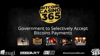 Governments Selectively Accept Bitcoins