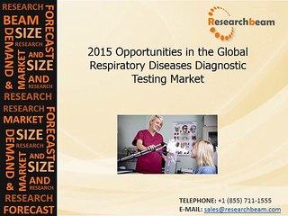 Global Respiratory Diseases Diagnostic Testing Market Trends, Company Profiles,Analysis, Research, Forecast 2015