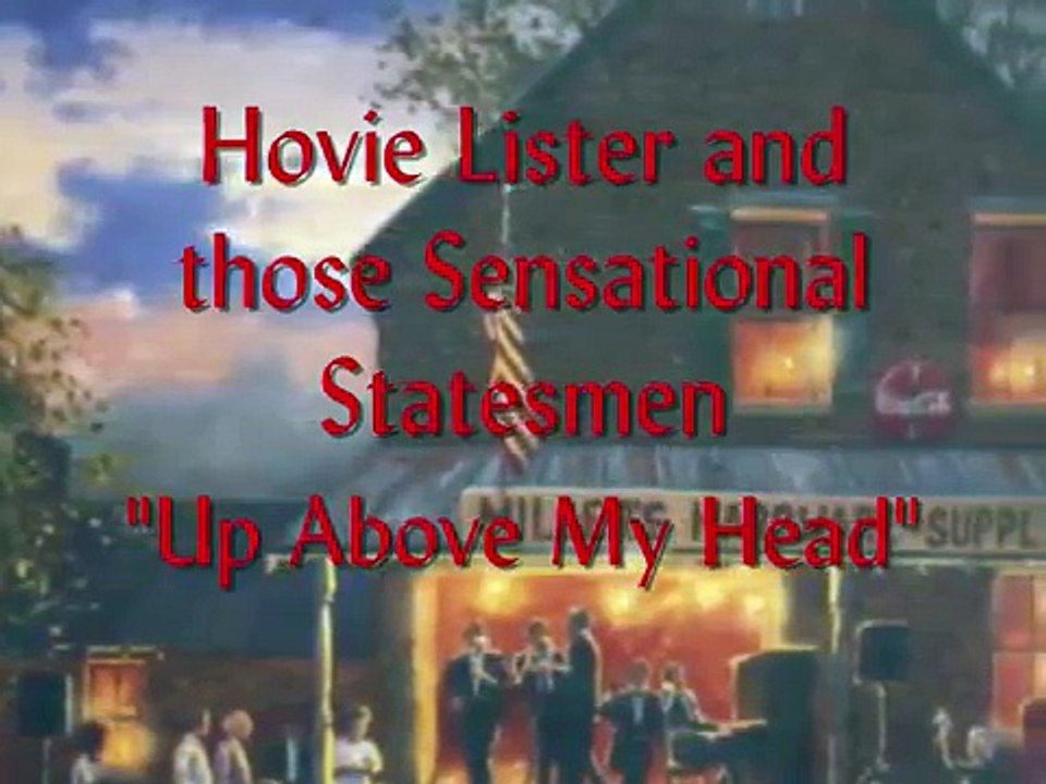 Hovie Lister and The Statesmen Quartet - Up Above My Head!
