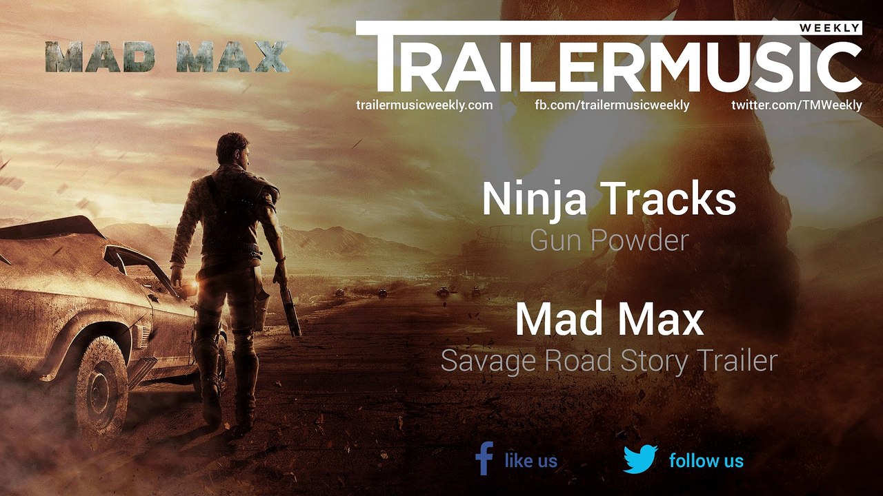 Mad Max - Savage Road Story Trailer Music #1 (Ninja Tracks - Gun Powder)