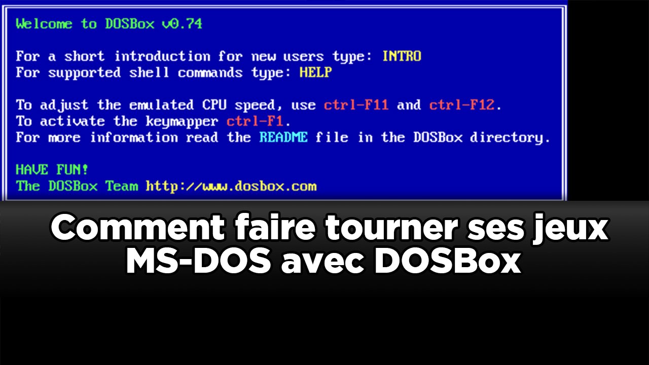 Comment faire tourner ses jeux MS-DOS avec DOSBox