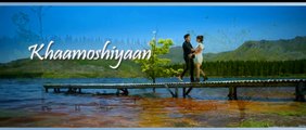 Khamoshiyan – Title Song _ Lyric Video _ Arijit Singh _ New Full Song Lyric Video by hdvideomotion