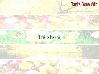 Tanks Gone Wild Crack [jugar a tanks gone wild]