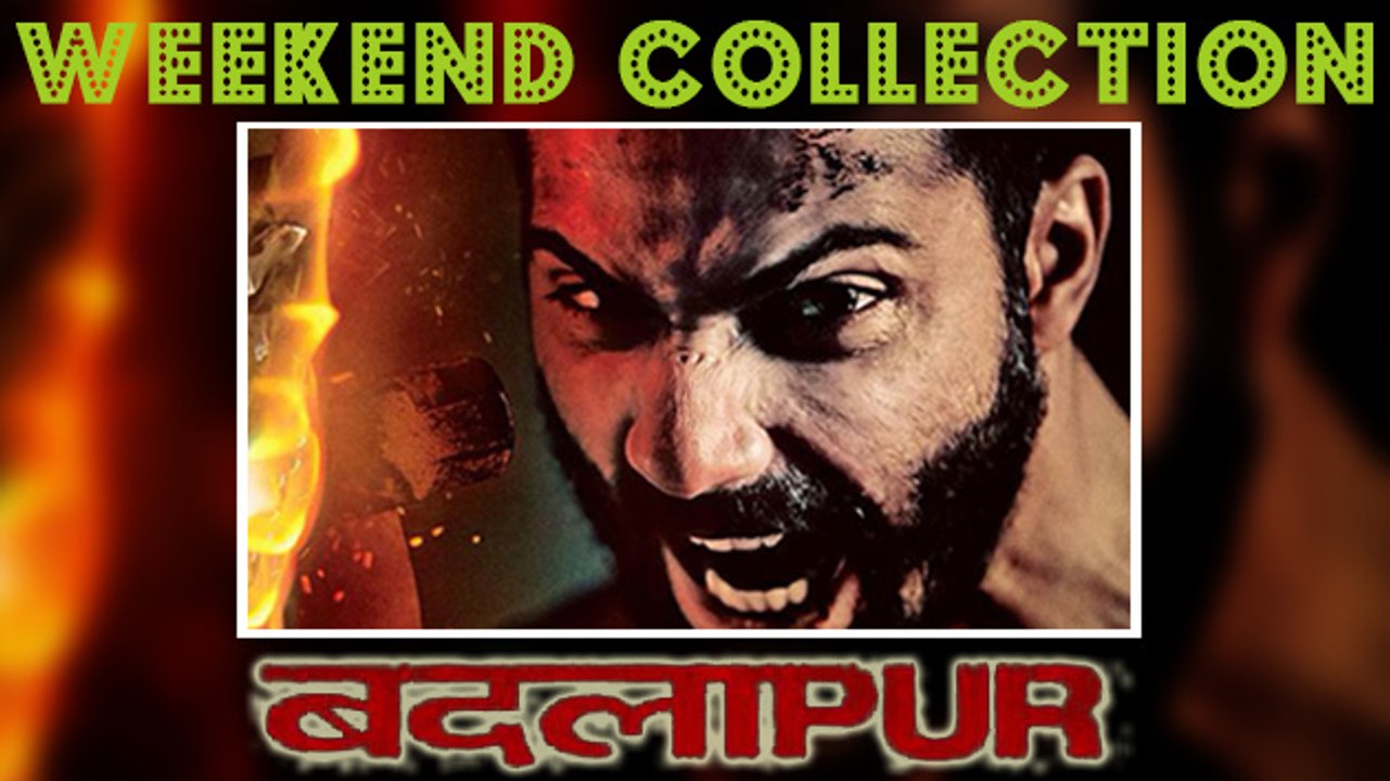 Badlapur's Weekend BOX OFFICE Collection