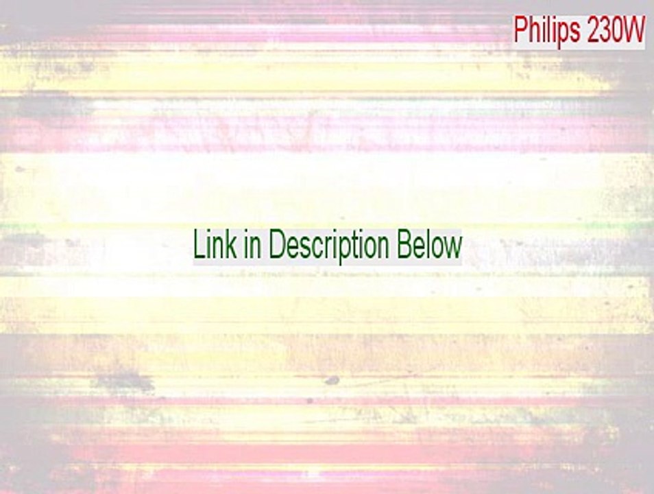 Philips 230W (23 inch LCD MONITOR 230WP7) Download [philips 230w review 2015]