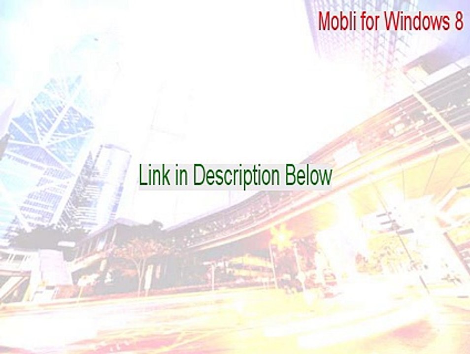 Mobli for Windows 8 Serial - Download Now