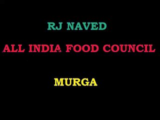 Rj Naved- Radio Mirchi Murga-A india Food Council