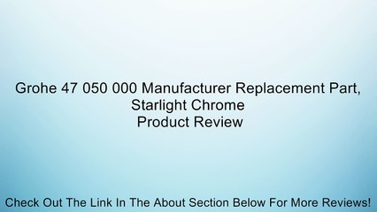 Grohe 47 050 000 Manufacturer Replacement Part, Starlight Chrome Review