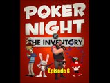 Let's Play Poker Night at the Inventory Episode 6