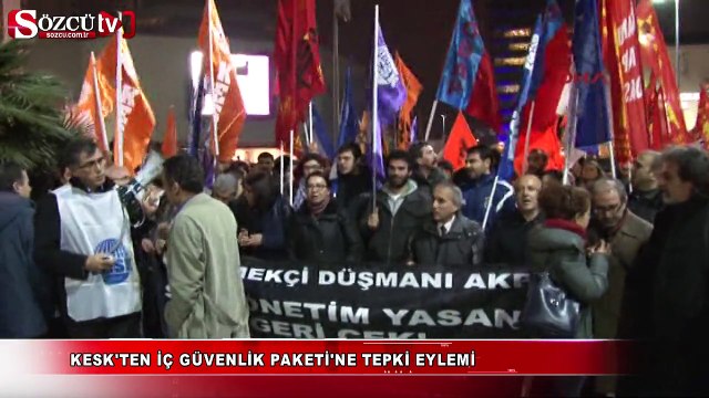 KESK'ten iç güvenlik paketine tepki eylemi