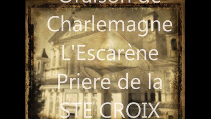 Oraison de Charlemagne prière de la Ste Croix par RB Arts et JP Fumaroli