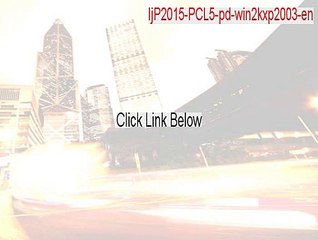 ljP2015-PCL5-pd-win2kxp2003-en.exe Keygen - ljP2015-PCL5-pd-win2kxp2003-en [2015]