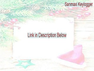 Sanmaxi Keylogger Serial (Download Now)