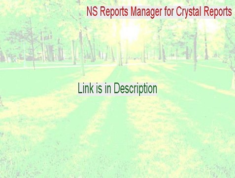 NS Reports Manager for Crystal Reports Key Gen (Download Here 2015)