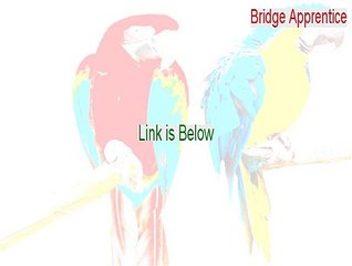 Bridge Apprentice Download Free (Download Here 2015)