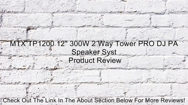 MTX TP1200 12 300W 2 Way Tower PRO DJ PA Speaker Syst Review