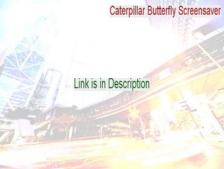 Caterpillar Butterfly Screensaver Full [Instant Download]