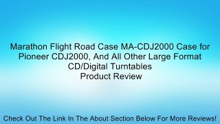 Marathon Flight Road Case MA-CDJ2000 Case for Pioneer CDJ2000, And All Other Large Format CD/Digital Turntables Review