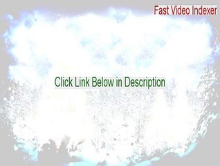 Fast Video Indexer Cracked (Instant Download)