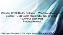 Whistler CR90 Radar Detector   Windshield Mounting Bracket  USB Cable  Dual USB Car Charger 1000mAh Each Port Review
