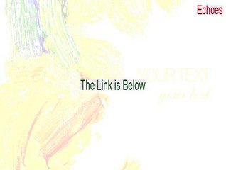 Echoes Full Download - Download Here 2015