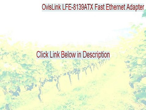 OvisLink LFE-8139ATX Fast Ethernet Adapter Keygen [ovislink lfe-8139atx-c fast ethernet adapter 2015]
