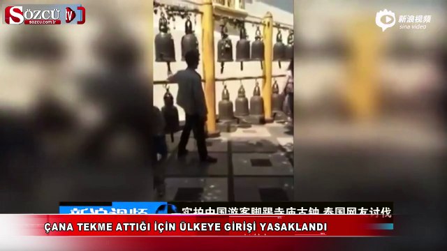 Çana tekme attığı için ülkeye girişi yasaklandı