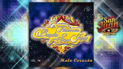 Malo Corazón - La Poderosa Banda San Juan