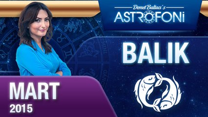 BALIK burcu aylık yorumu ( Mart 2015)
